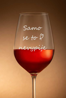 Sklenička na víno "SAMO SE TO NEVYPIJE", 1 ks