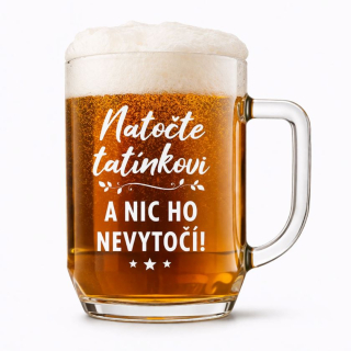 Půllitr s pískovaným motivem "NATOČTE TATÍNKOVI"